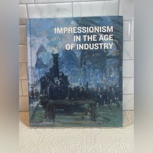 Caroline Shields Impressionism in the Age of Industry